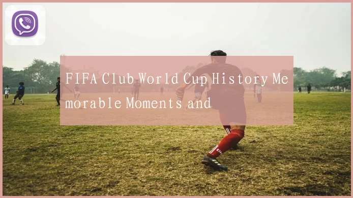 FIFA Club World Cup History Memorable Moments and