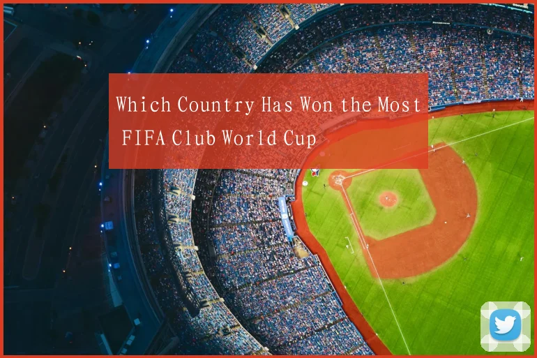 Which Country Has Won the Most FIFA Club World Cup